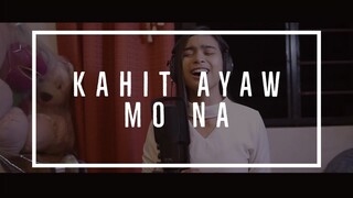 kahit ayaw mo na.