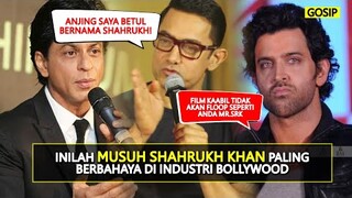 PARAH :@ INILAH MUSUH SHAHRUKH KHAN PALING BERBAHAYA DI INDUSTRI BOLLYWOOD!