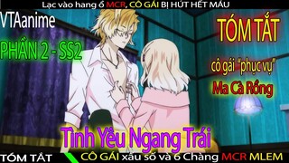 Cô Tiểu Thư Phải "Phục Vụ" Cả Dòng Họ Ma Cà Rồng - Tình Yêu Ngang Trái phần 8 | Tóm Tắt | VTAanime