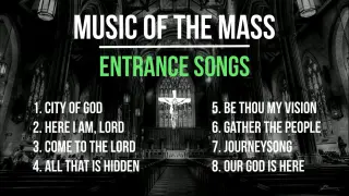 Music of the Mass | 8 Entrance Songs | 8 Opening Catholic Hymns | Choir w/ Lyrics | Sunday 7pm Choir