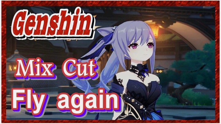 [Genshin  Mix Cut]  [Fly again] Mix cut