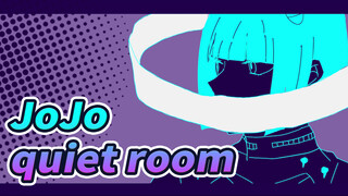 Cuộc phiêu lưu kỳ bí của JoJo |【Tự họa  AMV】quiet room (Hoàng Phong)