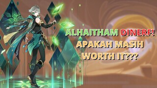 ALHAITHAM DI NERF! APAKAH MASIH WORTH IT BUAT DIGACHA??? - Genshin Impact Indonesia