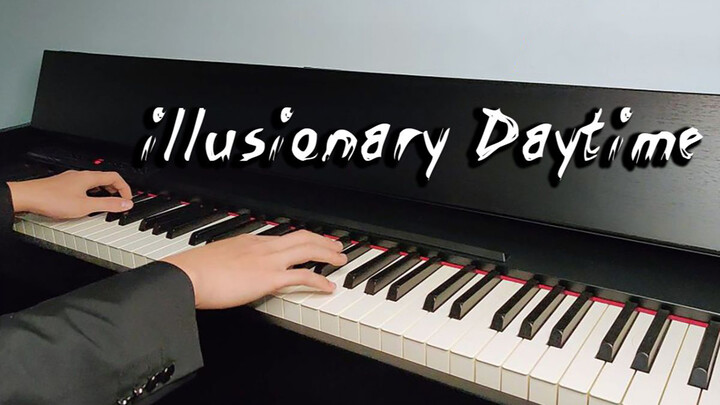 [Music]Piano playing of <Illusionary Daytime>