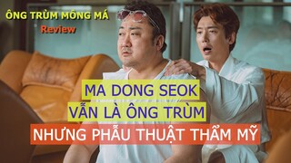 Ông Trùm Mông Má | Men Of Plastic Review: Ma Dong Seok vẫn là ông trùm nhưng là Phẫu thuật thẩm mỹ