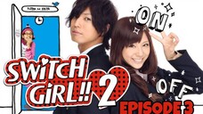 SWITCH GIRL SEASON 2 | EPISODE 3 (ENG SUB)