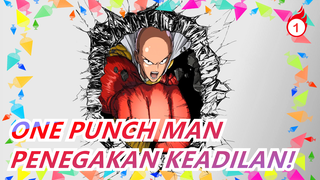 ONE PUNCH MAN - PENEGAKAN KEADILAN!_1