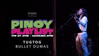 Bullet Dumas - "Tugtog" Live at Pinoy Playlist 2018