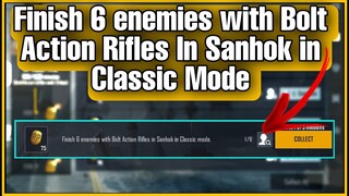 Finish 6 enemies with Bolt Action Rifles In  Sanhok in Classic  Mode | C1S1 M2 Week 4 BGMI