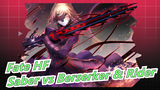 [Fate HF/ 120FPS 4k] Saber vs Berserker and Rider| Saber Alter :""You two fight together!"
