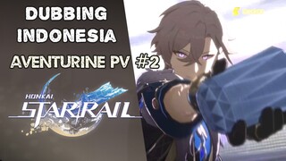 [Dubbing Indonesia] Aventurine pv #2 Honkai Star Rail
