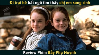 [Review Phim] Hai Chị Em Sinh Đôi Xa Cách Từ Nhỏ Bất Ngờ Tìm Thấy Nhau Ở Trại Hè