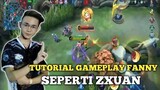 TUTORIAL GAMEPLAY FANNY SEPERTI ZXUAN |Mobile Legends Bang Bang