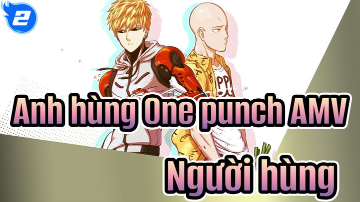 [Anh hùng One-punch AMV] Ôi, người học việc đáng yêu của tôi_2