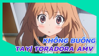 Không buông tay| TORADORA AMV