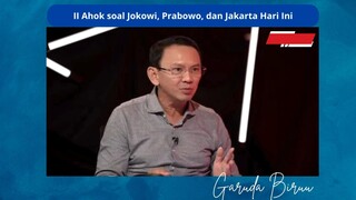 Ahok Soal Jokowi dan Prabowo Part 2