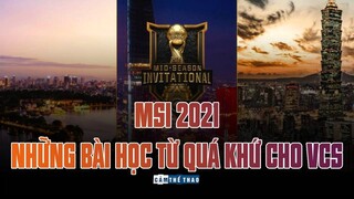 MSI 2021 | NHỮNG BÀI HỌC TỪ QUÁ KHỨ CHO VCS