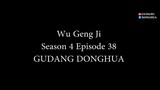 Wu Geng Ji Season 4 Episode 38 Subtitle Indonesia