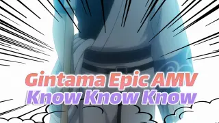 Gintama Epic AMV - Op 17: Know Know Know