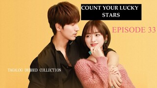 COUNT YOUR LUCKY STARS Episode 33 Tagalog Dubbed