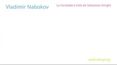 Vladimir Nabokov - La Verdadera Vida de Sebastian Knight 1/2