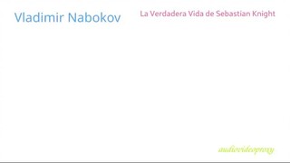 Vladimir Nabokov - La Verdadera Vida de Sebastian Knight 1/2