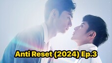 Anti Reset (2024) Ep.3 Eng Sub.