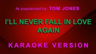 I'll Never Fall In Love Again - As popularized by Tom Jones (KARAOKE VERSION)