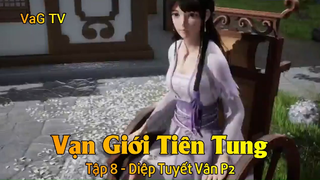 Vạn Giới Tiên Tung Tập 8 - Diệp Tuyết Vân P2