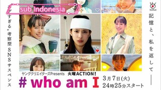 # Who Am I. Eps 1 (sub indo)