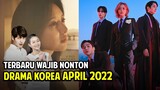 12 DRAMA KOREA APRIL 2022 TERBARU WAJIB NONTON