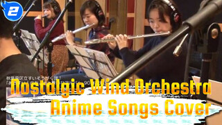 Cover Of Anime Songs In The 90s | Nostalgic Wind Orchestra_2