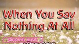 When You Say Nothing At All - KARAOKE VERSION - as popularized by Ronan Keating