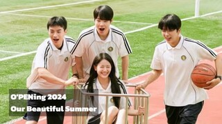 🇰🇷EP. 1 O'PENing 2024 Our Beautiful Summer | HD 1080P | English Sub |Romance/Youth/Drama