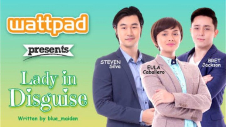 Wattpad Presents: Lady in Disguise Ep 4 (Finale)
