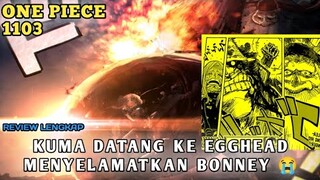 REVIEW ONE PIECE CHAPTER 1103 | MISI TERAKHIR KUMA MELINDUNGI BONNEY 😭💔