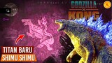 Sosok Titan SHIMU SHIMU di Film Godzilla x Kong: The New Empire