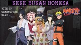 KEKE BUKAN BONEKA cover NARUTO OP OST VERS (Haku Buna KoTeKa) With 50 Characters Name