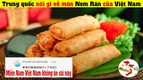 Netizen Trung Quốc khen món Nem Rán của Việt nam “ngon hết nấc” |Richer Việt Nam