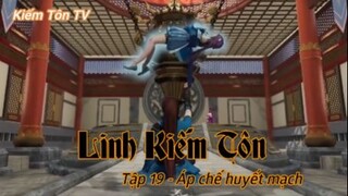 Linh Kiếm Tôn Tập 19 - Áp chế huyết mạch