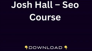 Josh Hall – Seo Course