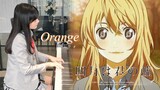 Orange | Your Lie in April ED | 四月は君の嘘 | Shigatsu wa Kimi no Uso | 四月是你的謊言 | 7!! | Piano