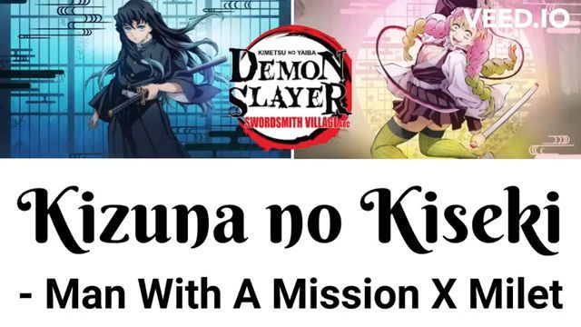 Demon Slayer Season 3 Opening Full『Kizuna no Kiseki』by MAN WITH A MISSION,  Milet 