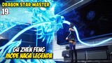 Gu Zhenfeng Berubah Menjadi Naga Legenda - Dragon Star Master Episode 19