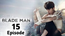 Blade Man Ep 15 Tagalog Dubbed 720p HD