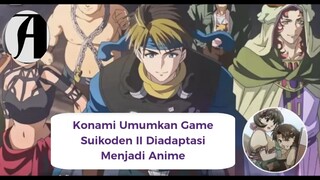 (Berita Anime) Konami Umumkan Game Suikoden 2 Diadaptasi Menjadi Anime.