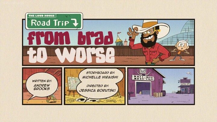 The Loud House Season 7 - Road Trip: From Brad To Worse - Episode 9A