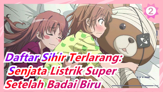 [Daftar Sihir Terlarang: Senjata Listrik Super] Setelah Badai Biru| ED Versi Lengkap_2