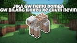 Jika gw nemu domba, gw bilang iloveu ke chum nevin - minecraft -