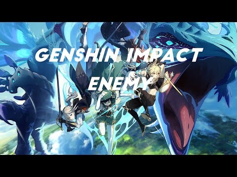 Genshin Impact ~ Enemy |AMV/GMV|